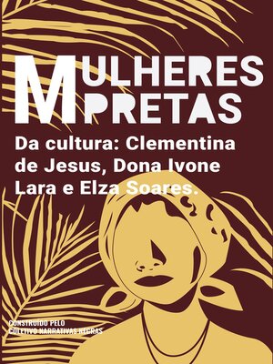 cover image of Mulheres pretas da cultura Elza Soares, Clementina de Jesus e Dona Ivone Lara